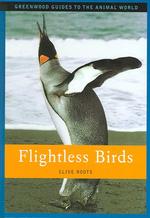 Flightless Birds (Greenwood Guides to the Animal World)