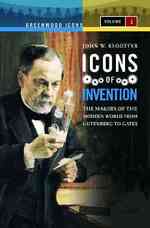 現代発明家事典（全２巻）<br>Icons of Invention [2 volumes] : The Makers of the Modern World from Gutenberg to Gates (Greenwood Icons)
