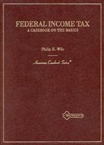 Federal Income Tax : A Casebook on the Basics (American Casebook Series)