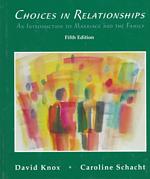 Choices in Relationships : An Introduction to Marriage and the Family （5TH）