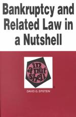 Bankruptcy and Related Law in a Nutshell : (Successor to Debtor-Creditor Law in a Nutshell) (Nutshell Series) （6TH）