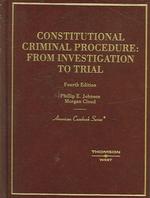 合憲的刑事手続：捜査から公判まで（第４版）<br>Constitutional Criminal Procedure : Investigation to Trial, 4th (American Casebook Series) （4TH）