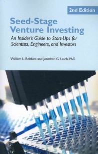 Seed-Stage Venture Investing : An Insider's Guide to Start-Ups for Scientists, Engineers, and Investors （2ND）
