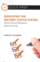 Navigating the Military Justice System : What Service Members Need to Know (Quick Prep)