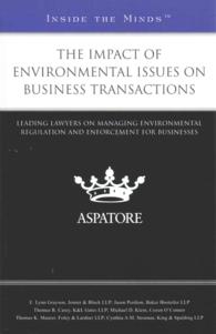 The Impact of Environmental Issues on Business Transactions : Leading Lawyers on Managing Environmental Regulation and Enforcement for Businesses (Ins