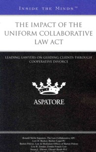 The Impact of the Uniform Collaborative Law Act : Leading Lawyers on Guiding Clients through Cooperative Divorce (Inside the Minds)