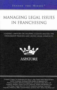 Managing Legal Issues in Franchising : Leading Lawyers on Helping Clients Master the Ownership Process and Avoid Legal Conflicts (Inside the Minds)