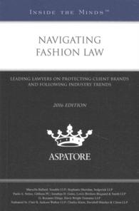 Navigating Fashion Law : Leading Lawyers on Protecting Client Brands and Following Industry Trends (Inside the Minds)