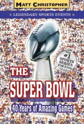 The Super Bowl (Matt Christopher Legendary Sports Events)