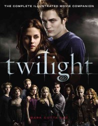 Twilight : The Complete Illustrated Movie Companion （MTI）