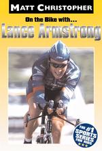 On the Bike With... Lance Armstrong (Matt Christopher Sports Biographies) （1ST）
