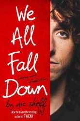 We All Fall Down : Living with Addiction （1ST）
