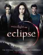 Eclipse : The Official Illustrated Movie Companion (The Twilight Saga) （1ST）