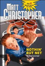Nothin' but Net (Matt Christopher Sports Fiction) （1ST）