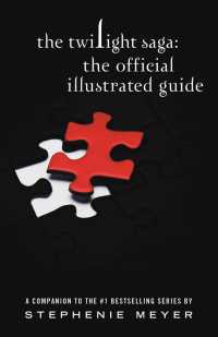 The Twilight Saga : The Official Illustrated Guide (The Unbelievers Series) （MTI）