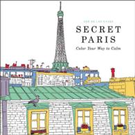Secret Paris : Color Your Way to Calm （CSM）