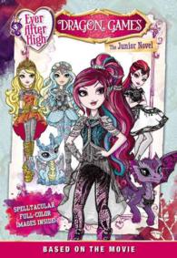 Dragon Games : The Junior Novel (Ever after High) （MTI）