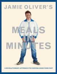 Jamie Oliver's Meals in Minutes : Insanely Delicious Food on the Table in 30 Minutes （Reprint）