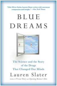Blue Dreams : The Science and the Story of the Drugs That Changed Our Minds （LRG）