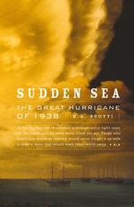 Sudden Sea : The Great Hurricane of 1938 （1ST）