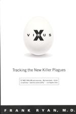 Virus X : Tracking the New Killer Plagues