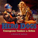 Hero Dogs : Courageous Canines in Action （1ST）