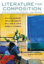 Literature for Composition: Essays, Fiction, Poetry, and Drama (6th Edition) （6th ed.）