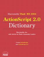 Macromedia Flash Mx 2004 Actionscript 2.0 Dictionary （First Printing）