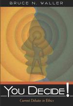 You Decide! : Current Debates in Ethics