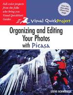 Organizing and Editing Your Photos with Picasa : Visual Quickproject Guide (Visual Quickproject Series)