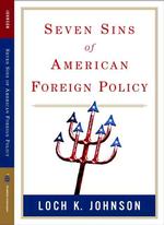 Seven Sins of American Foreign Policy (Great Questions in Politics)