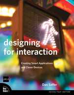 Designing for Interaction : Creating Smart Applications and Clever Devices （1ST）