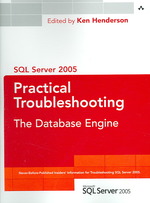 SQL Server 2005 Practical Troubleshooting : The Database Engine