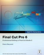 Final Cut Pro 6 (Apple Pro Training Series) （1 PAP/DVDR）