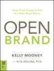 The Open Brand : When Push Comes to Pull in a Web-Made World (Voices That Matter) （1ST）