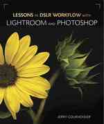 Lessons in Digit DSLR Workflow with Lightroom and Photoshop （1ST）