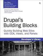 Drupal's Building Blocks : Quickly Building Web Sites with CCK, Views, and Panels (Developer's Library) （1ST）