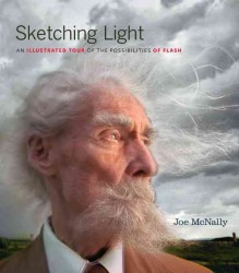 Sketching Light : An Illustrated Tour of the Possibilities of Flash