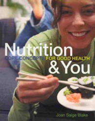 Nutrition & You : Core Concepts for Good Health （1 PCK PAP/）