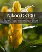 Nikon D3100 : From Snapshots to Great Shots (From Snapshots to Great Shots) （1ST）