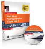 Work Like a Pro Photographer in Aperture 3 : Learn by Video Workshop (Learn by Video) （DVDR/PAP）
