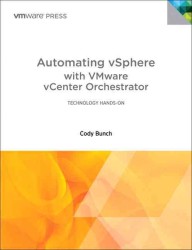 Automating vSphere : With VMware vCenter Orchestrator: Technology Hand-On