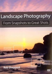 Landscape Photography : From Snapshots to Great Shots （DVDR）