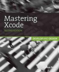 Mastering Xcode : Develop and Design （2ND）