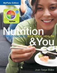 Nutrition & You : Core Concepts for Good Health, MyPlate Edition （PAP/PSC）