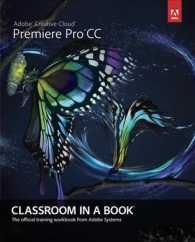 Adobe Premiere Pro CC Classroom in a Book : The Official Training Workbook from Adobe Systems （PAP/DVDR）