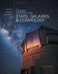 The Cosmic Perspective : Stars, Galaxies, & Cosmology (Bennett Science & Math Titles) （7 PCK PAP/）