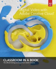 Digital Video with Adobe Creative Cloud Classroom in a Book (Classroom in a Book) （PAP/PSC）