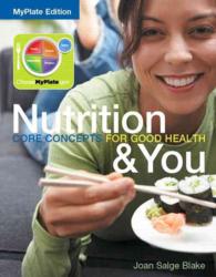 Nutrition & You : Core Concepts for Good Health: Myplate Edition （PCK PAP/PS）