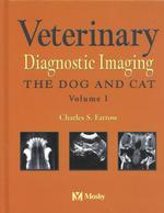 Veterinary Diagnostic Imaging : The Dog and Cat 〈1〉